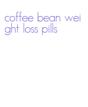 coffee bean weight loss pills