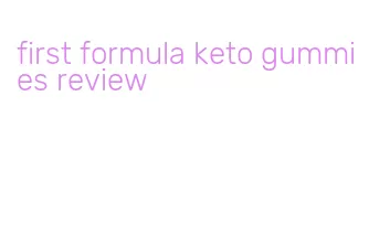 first formula keto gummies review