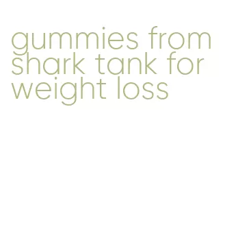 gummies from shark tank for weight loss