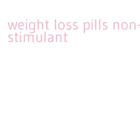 weight loss pills non-stimulant