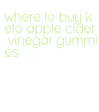 where to buy keto apple cider vinegar gummies
