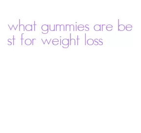 what gummies are best for weight loss