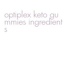 optiplex keto gummies ingredients