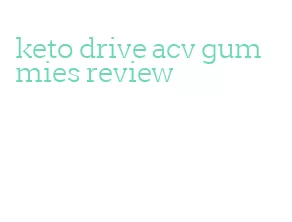 keto drive acv gummies review