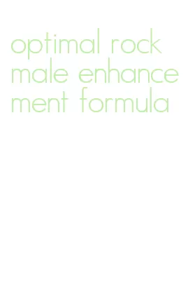 optimal rock male enhancement formula