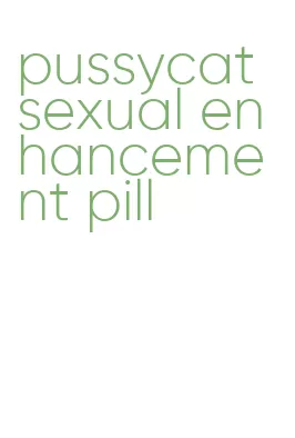 pussycat sexual enhancement pill