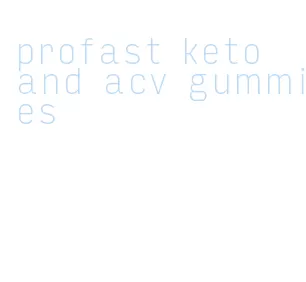 profast keto and acv gummies