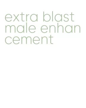 extra blast male enhancement