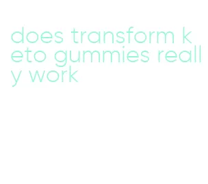 does transform keto gummies really work