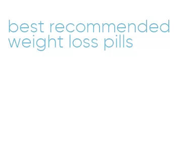 best recommended weight loss pills