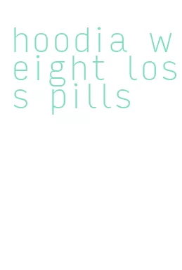 hoodia weight loss pills