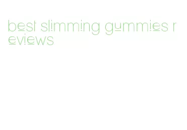 best slimming gummies reviews