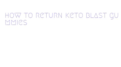 how to return keto blast gummies