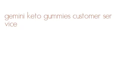 gemini keto gummies customer service