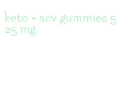 keto + acv gummies 525 mg
