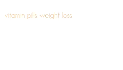 vitamin pills weight loss