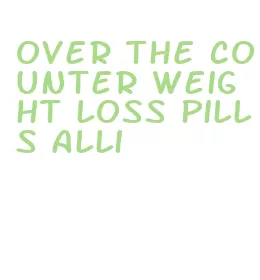 over the counter weight loss pills alli