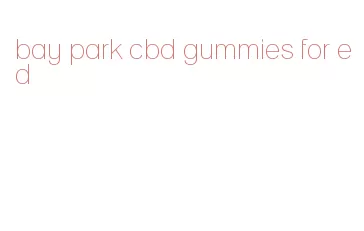 bay park cbd gummies for ed