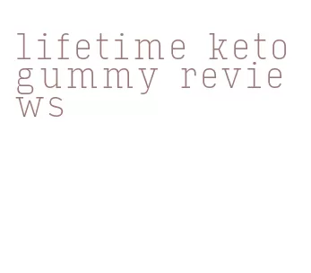 lifetime keto gummy reviews