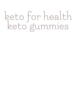 keto for health keto gummies