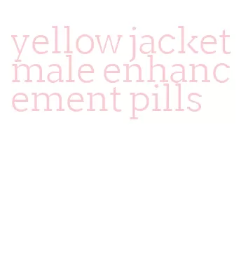 yellow jacket male enhancement pills