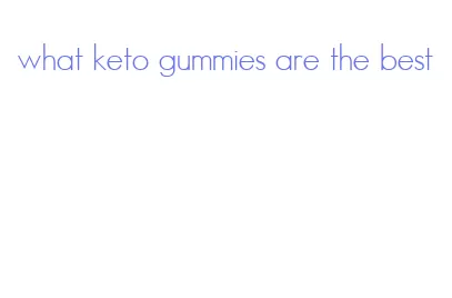 what keto gummies are the best