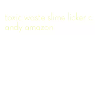 toxic waste slime licker candy amazon