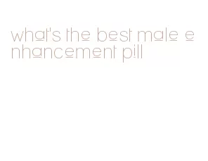what's the best male enhancement pill