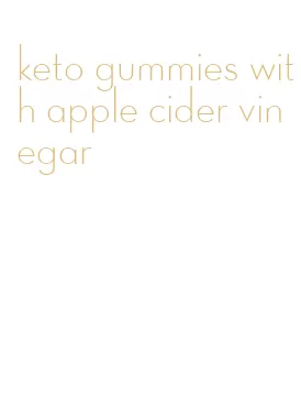 keto gummies with apple cider vinegar