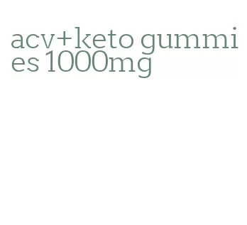 acv+keto gummies 1000mg