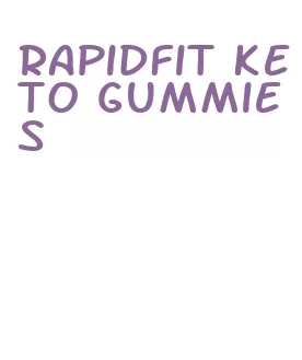 rapidfit keto gummies