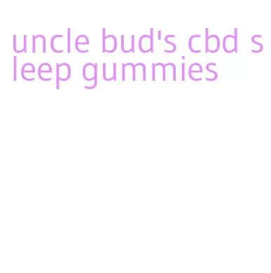 [FDA] Uncle Bud's Cbd Sleep Gummies - AmisCorbin.com