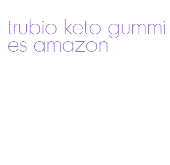 trubio keto gummies amazon