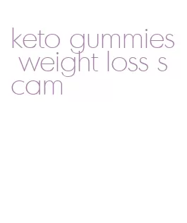 keto gummies weight loss scam