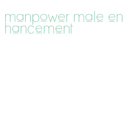 manpower male enhancement