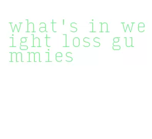 what's in weight loss gummies
