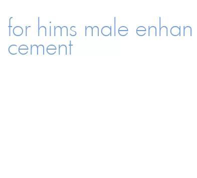 for hims male enhancement