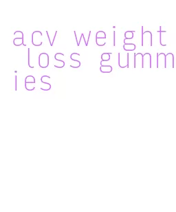 acv weight loss gummies