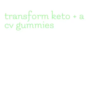 transform keto + acv gummies