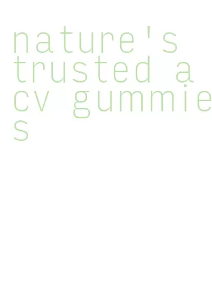 nature's trusted acv gummies