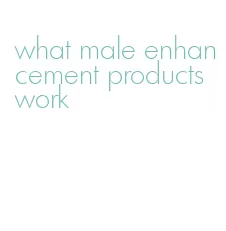 what male enhancement products work