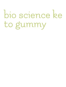 bio science keto gummy