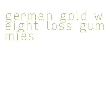 german gold weight loss gummies