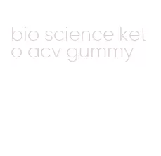 bio science keto acv gummy