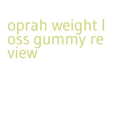 oprah weight loss gummy review