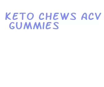 keto chews acv gummies