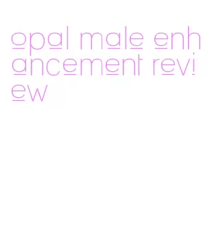 opal male enhancement review