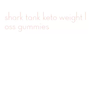 shark tank keto weight loss gummies