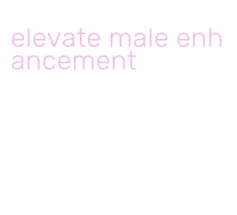 elevate male enhancement