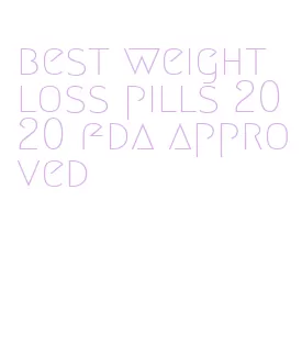 best weight loss pills 2020 fda approved